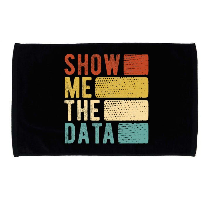 Show Me The Data Data Scientist Data Analyst Microfiber Hand Towel