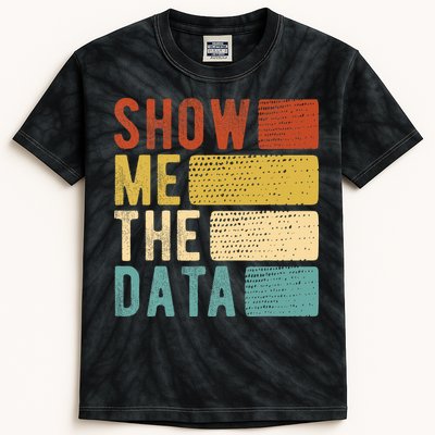 Show Me The Data Data Scientist Data Analyst Kids Tie-Dye T-Shirt