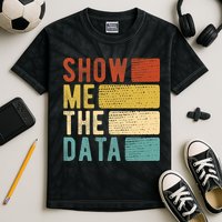 Show Me The Data Data Scientist Data Analyst Kids Tie-Dye T-Shirt