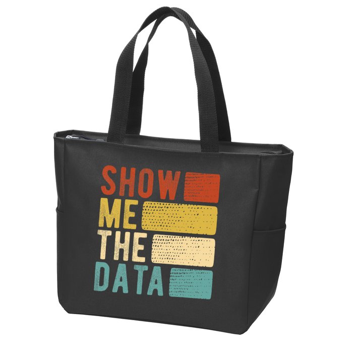 Show Me The Data Data Scientist Data Analyst Zip Tote Bag