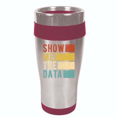 Show Me The Data Data Scientist Data Analyst 16oz Travel Tumbler