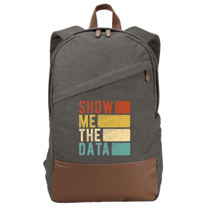 Show Me The Data Data Scientist Data Analyst Cotton Canvas Backpack