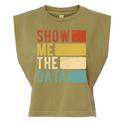 Show Me The Data Data Scientist Data Analyst Garment-Dyed Women's Muscle Tee