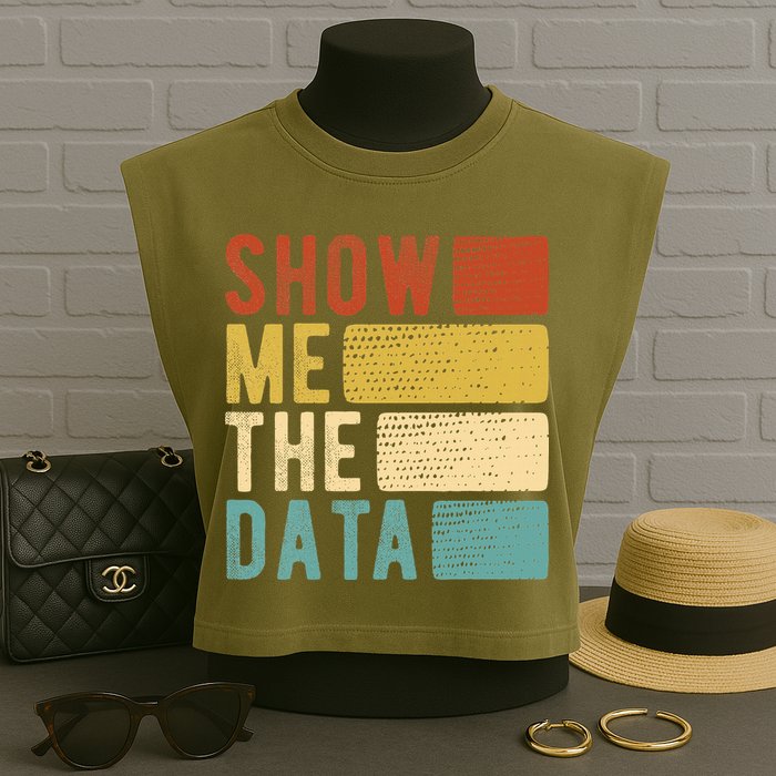 Show Me The Data Data Scientist Data Analyst Garment-Dyed Women's Muscle Tee