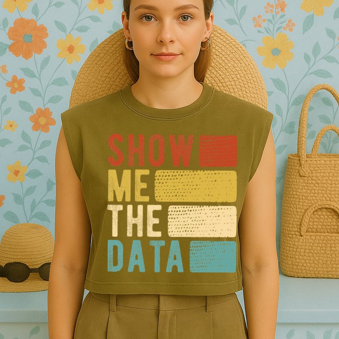 Show Me The Data Data Scientist Data Analyst Garment-Dyed Women's Muscle Tee