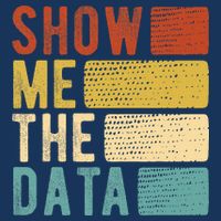 Show Me The Data Data Scientist Data Analyst Infant Baby Jersey Bodysuit