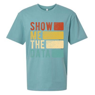 Show Me The Data Data Scientist Data Analyst Sueded Cloud Jersey T-Shirt