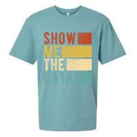 Show Me The Data Data Scientist Data Analyst Sueded Cloud Jersey T-Shirt