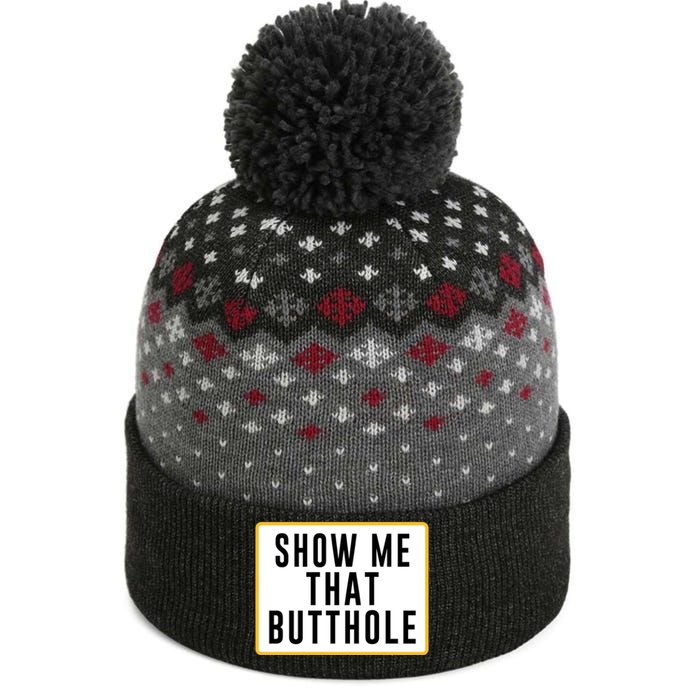 Show Me That Butthole The Baniff Cuffed Pom Beanie