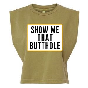 Show Me That Butthole Garment-Dyed Women's Muscle Tee