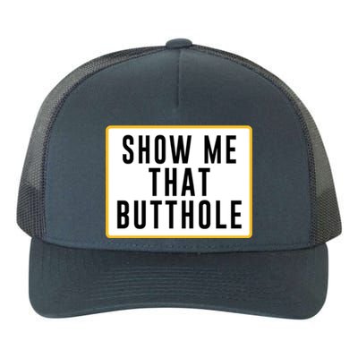 Show Me That Butthole Yupoong Adult 5-Panel Trucker Hat