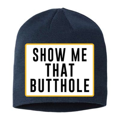 Show Me That Butthole Sustainable Beanie