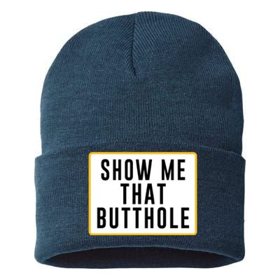 Show Me That Butthole Sustainable Knit Beanie