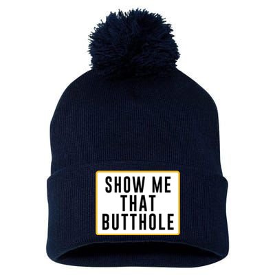 Show Me That Butthole Pom Pom 12in Knit Beanie