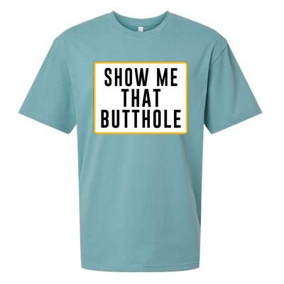 Show Me That Butthole Sueded Cloud Jersey T-Shirt