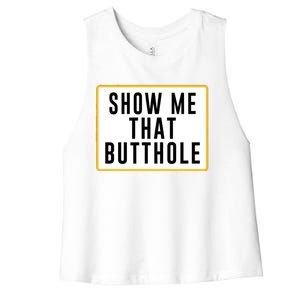 Show Me That Butthole Women's Racerback Cropped Tank