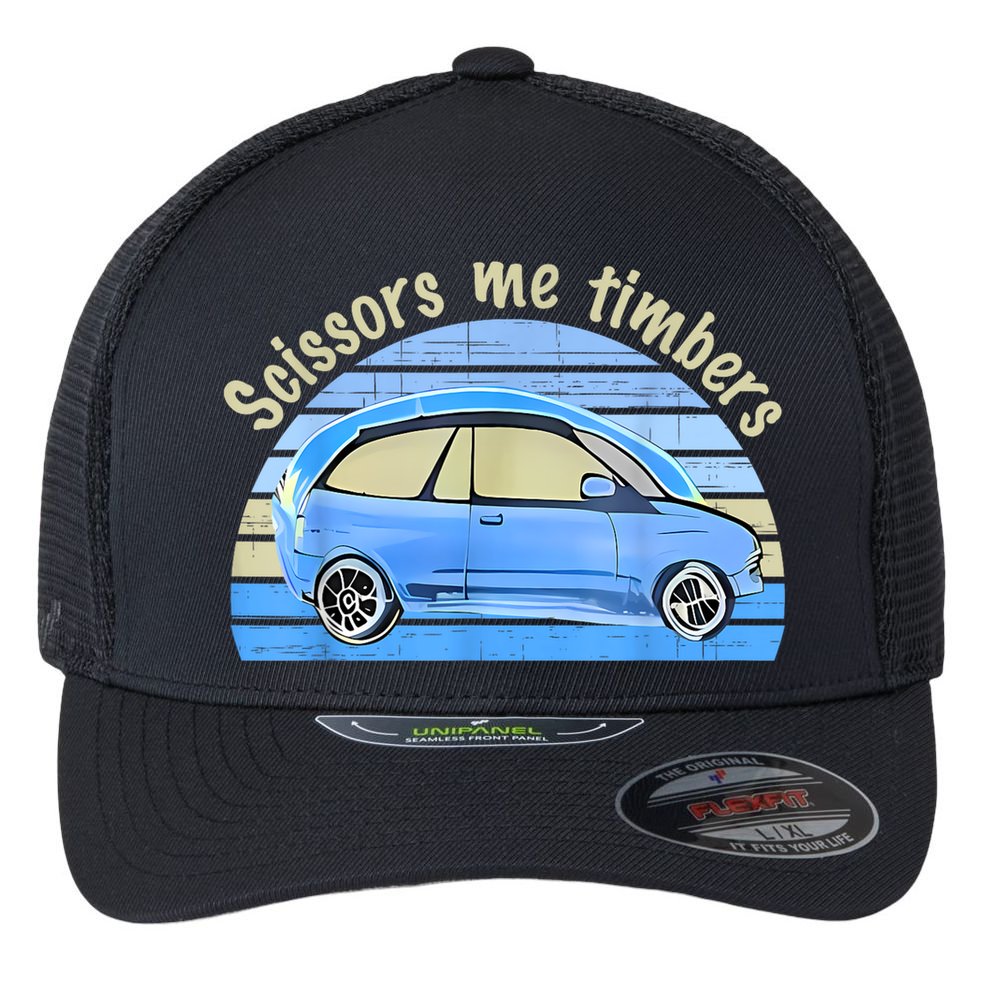 Scissors Me Timbers Funny Car Flexfit Unipanel Trucker Cap