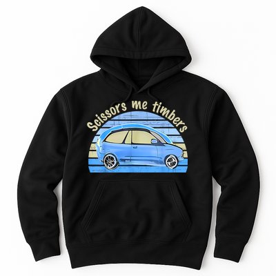 Scissors Me Timbers Funny Car Hoodie