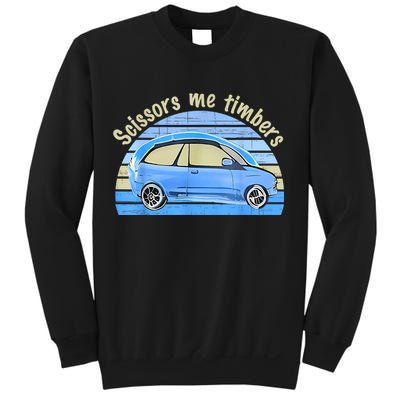 Scissors Me Timbers Funny Car Sweatshirt