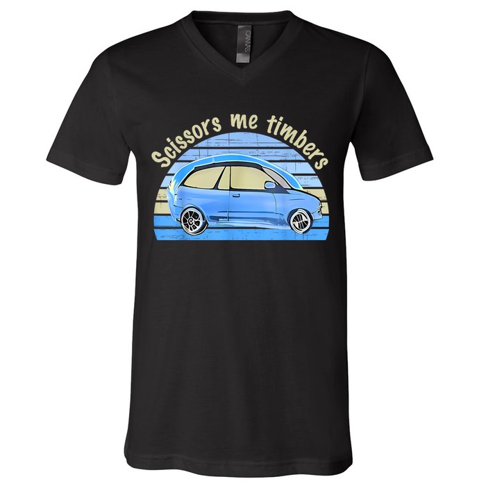 Scissors Me Timbers Funny Car V-Neck T-Shirt
