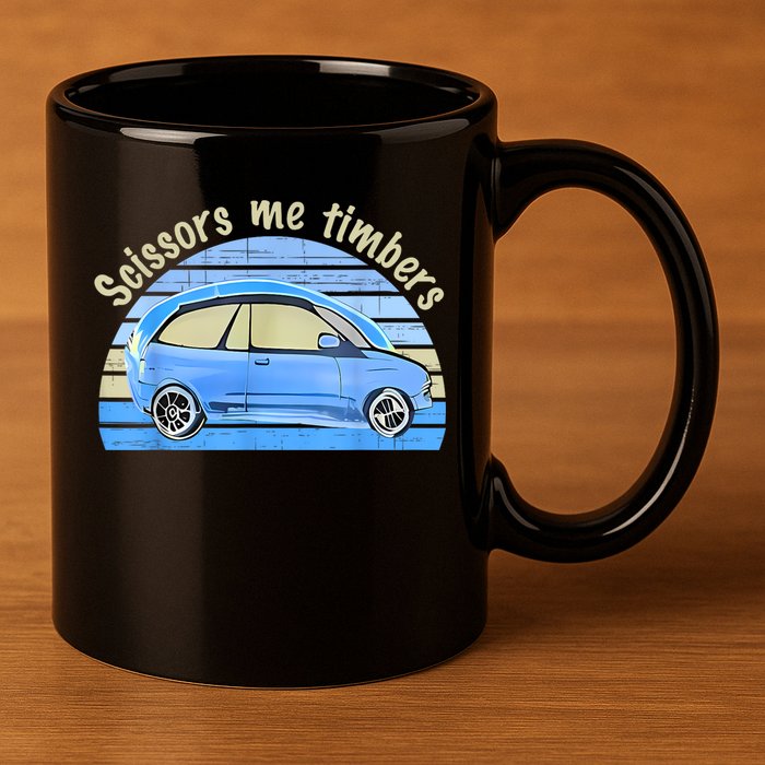 Scissors Me Timbers Funny Car 11oz C Handle Ceramic Mug