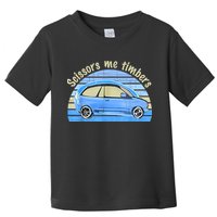 Scissors Me Timbers Funny Car Toddler T-Shirt
