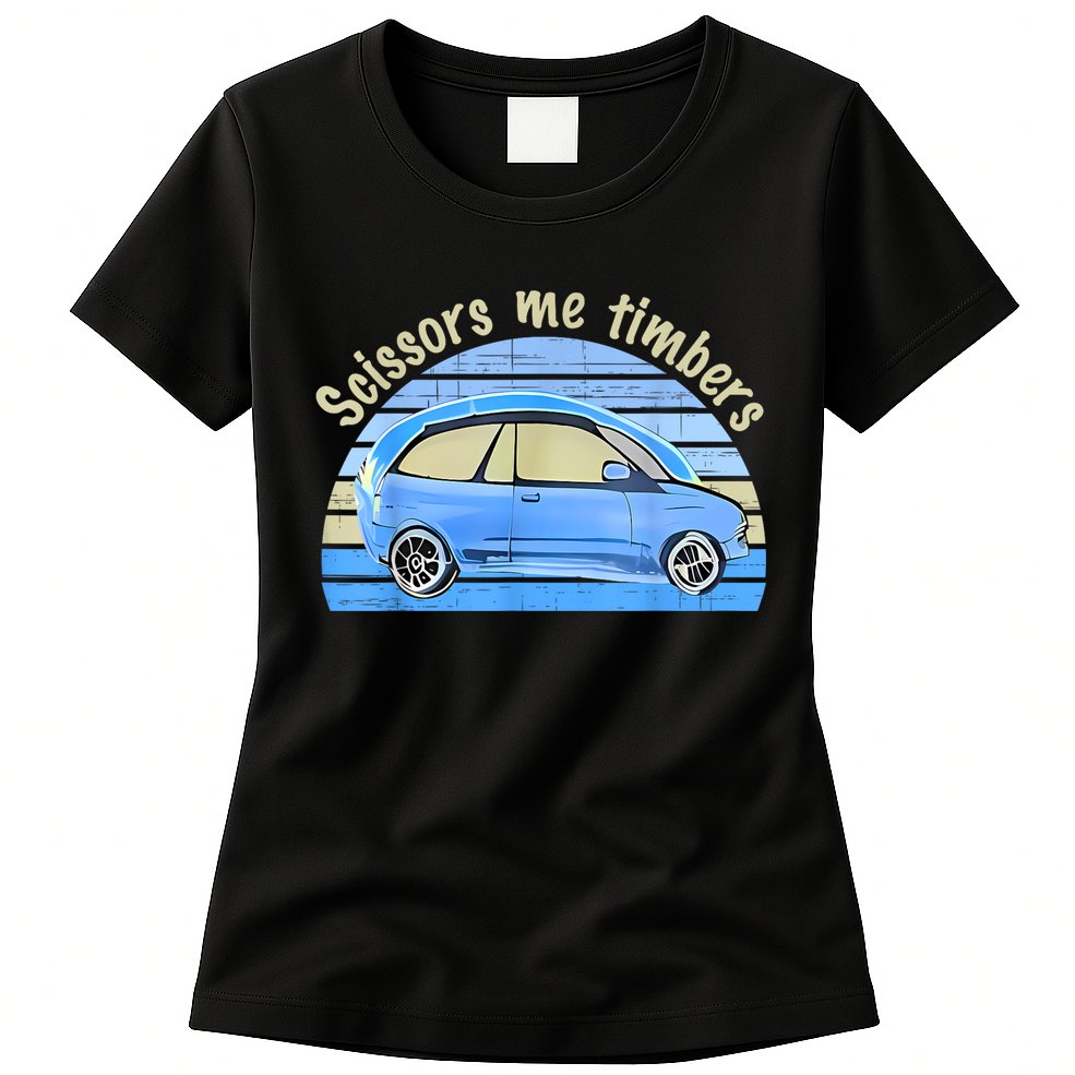 Scissors Me Timbers Funny Car Womens T-Shirt