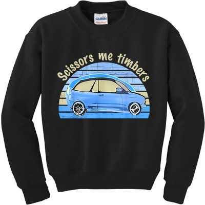 Scissors Me Timbers Funny Car Kids Sweatshirt