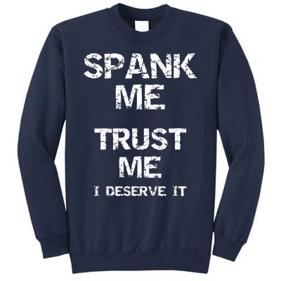 Spank Me Trust Me I Deserve It Funny Spanking Adult Humor Sweatshirt