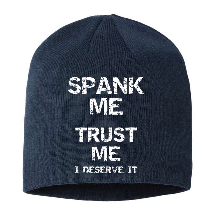 Spank Me Trust Me I Deserve It Funny Spanking Adult Humor Sustainable Beanie