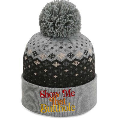 Show Me That Butthole Funny The Baniff Cuffed Pom Beanie