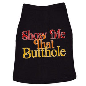 Show Me That Butthole Funny Doggie Tank