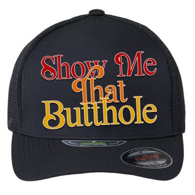 Show Me That Butthole Funny Flexfit Unipanel Trucker Cap