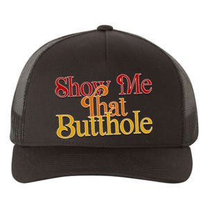 Show Me That Butthole Funny Yupoong Adult 5-Panel Trucker Hat