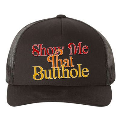 Show Me That Butthole Funny Yupoong Adult 5-Panel Trucker Hat