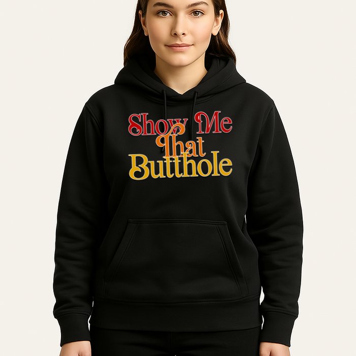 Show Me That Butthole Funny Hoodie
