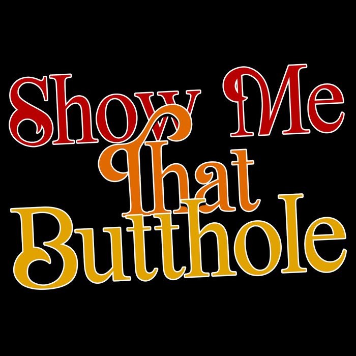 Show Me That Butthole Funny Apron