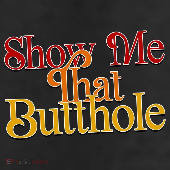 Show Me That Butthole Funny 11oz C Handle Ceramic Mug