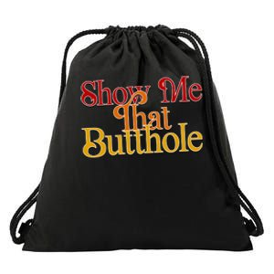 Show Me That Butthole Funny Drawstring Bag