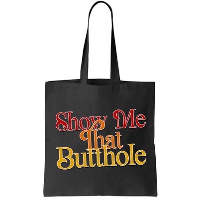 Show Me That Butthole Funny Bag
