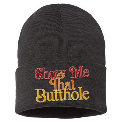 Show Me That Butthole Funny Sustainable Knit Beanie