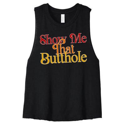 Show Me That Butthole Funny Women's Racerback Cropped Tank