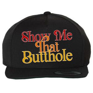 Show Me That Butthole Funny Wool Snapback Cap