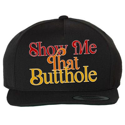 Show Me That Butthole Funny Wool Snapback Cap