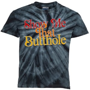 Show Me That Butthole Funny Kids Tie-Dye T-Shirt