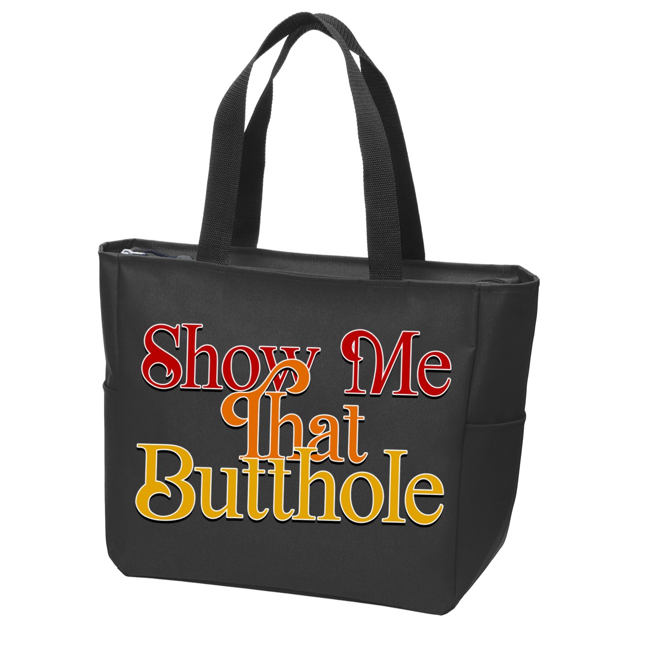 Show Me That Butthole Funny Zip Tote Bag