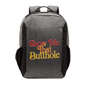 Show Me That Butthole Funny Vector Backpack