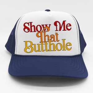 Show Me That Butthole Funny Trucker Hat