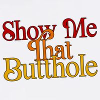 Show Me That Butthole Funny Garment-Dyed Sweatshirt