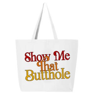 Show Me That Butthole Funny 25L Jumbo Tote